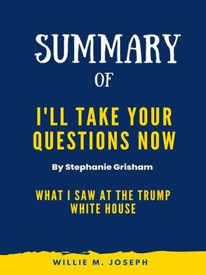 cover image of Summary of I'll Take Your Questions Now by Stephanie Grisham